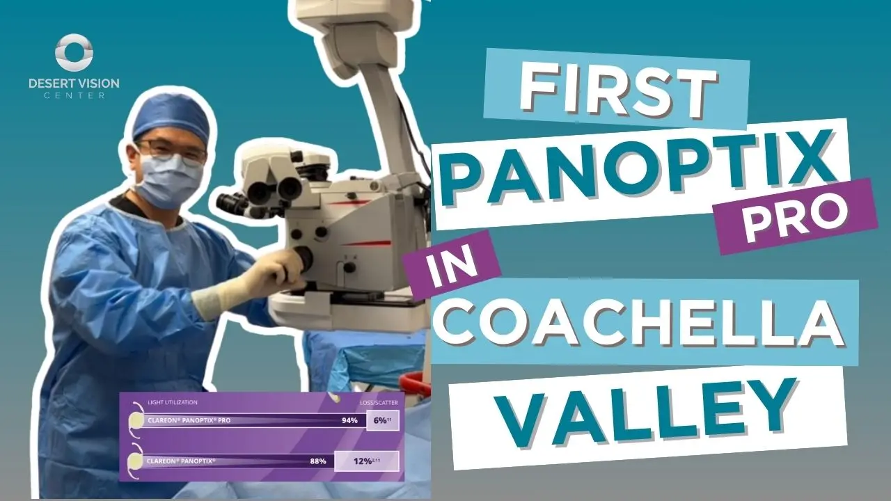 First PanOptix Pro lenses in Coachella Valley, offering advanced cataract surgery options.